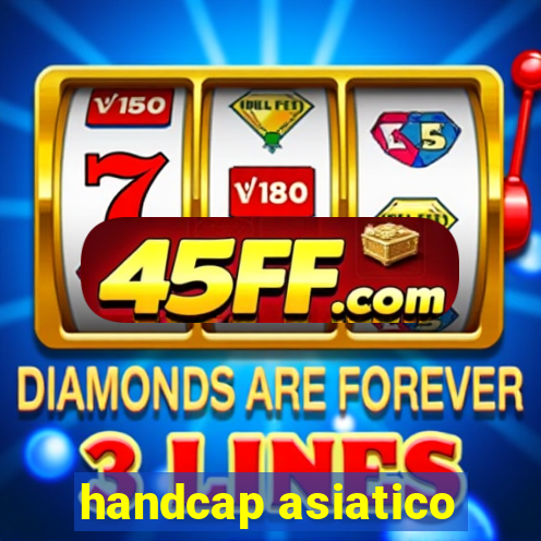 handcap asiatico